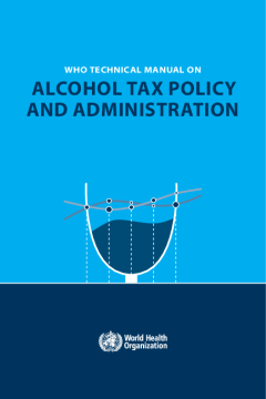 WHO technical manual on alcohol tax policy and administration